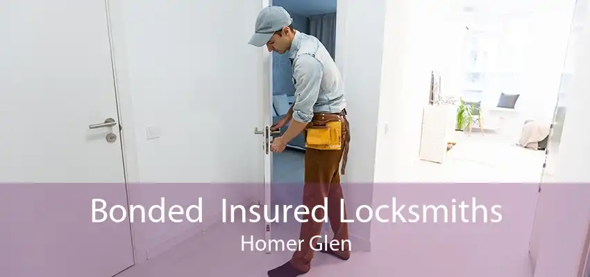 Bonded  Insured Locksmiths Homer Glen