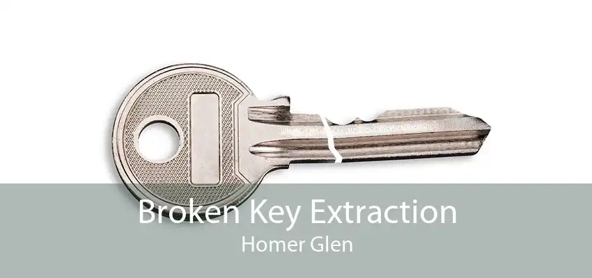 Broken Key Extraction Homer Glen