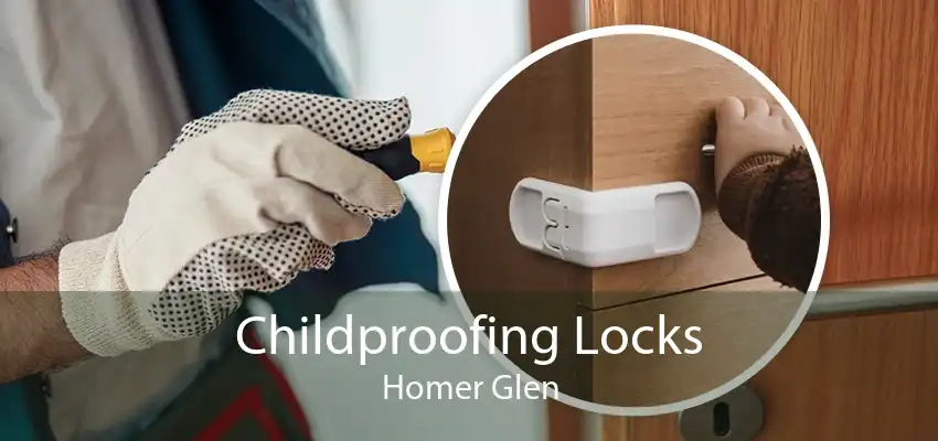 Childproofing Locks Homer Glen