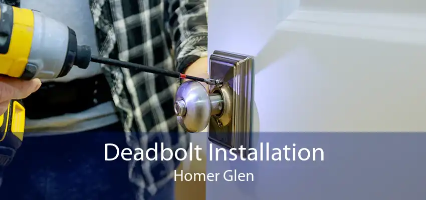 Deadbolt Installation Homer Glen
