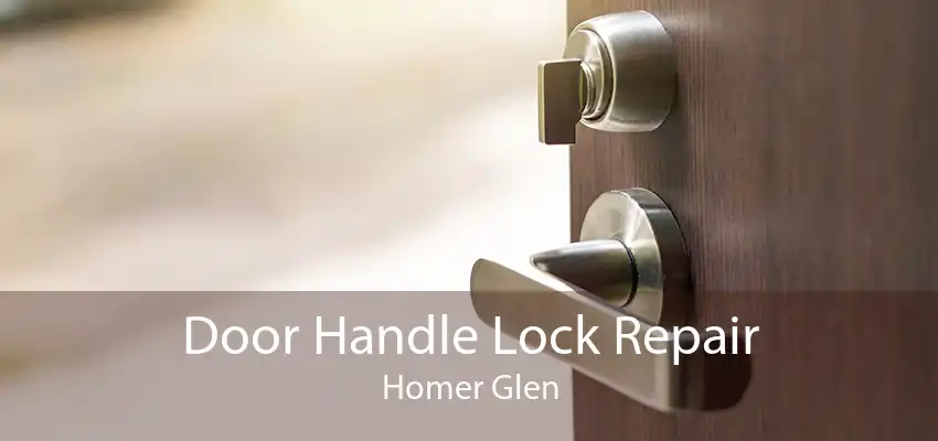 Door Handle Lock Repair Homer Glen