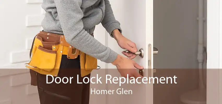 Door Lock Replacement Homer Glen