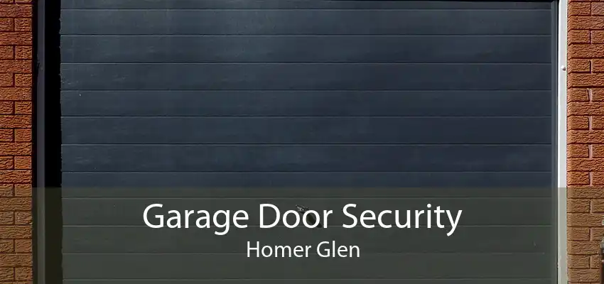 Garage Door Security Homer Glen