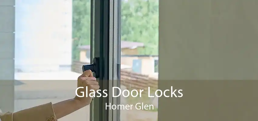 Glass Door Locks Homer Glen