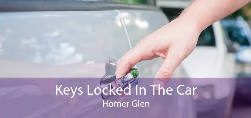 Keys Locked In The Car Homer Glen