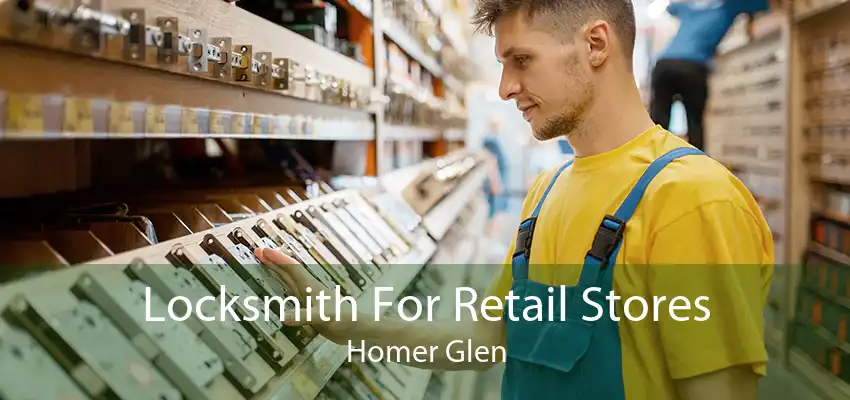 Locksmith For Retail Stores Homer Glen