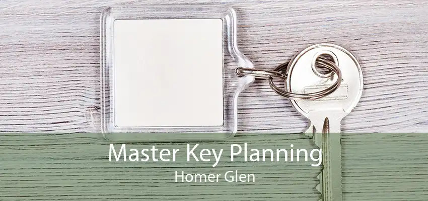 Master Key Planning Homer Glen