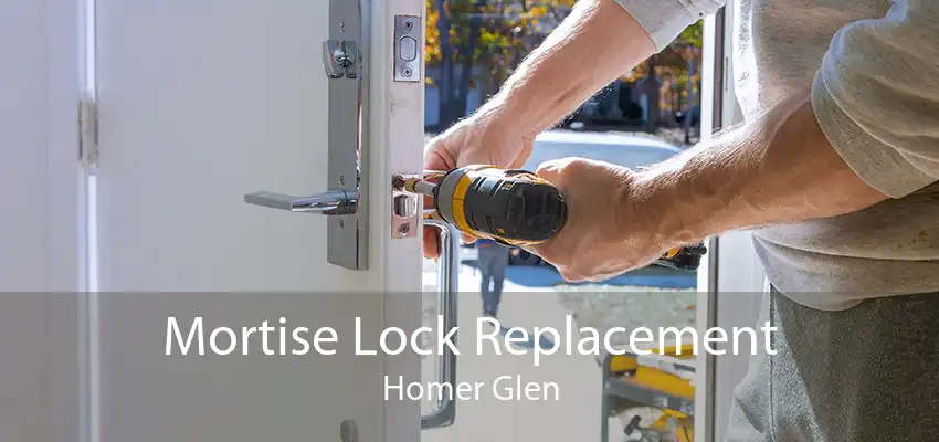 Mortise Lock Replacement Homer Glen