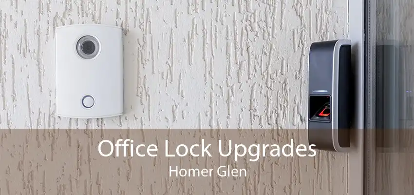 Office Lock Upgrades Homer Glen