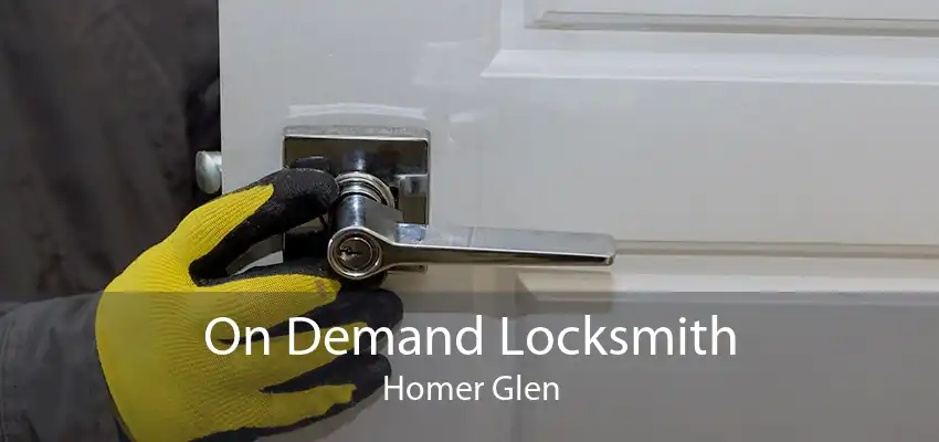 On Demand Locksmith Homer Glen