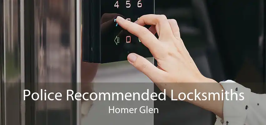 Police Recommended Locksmiths Homer Glen